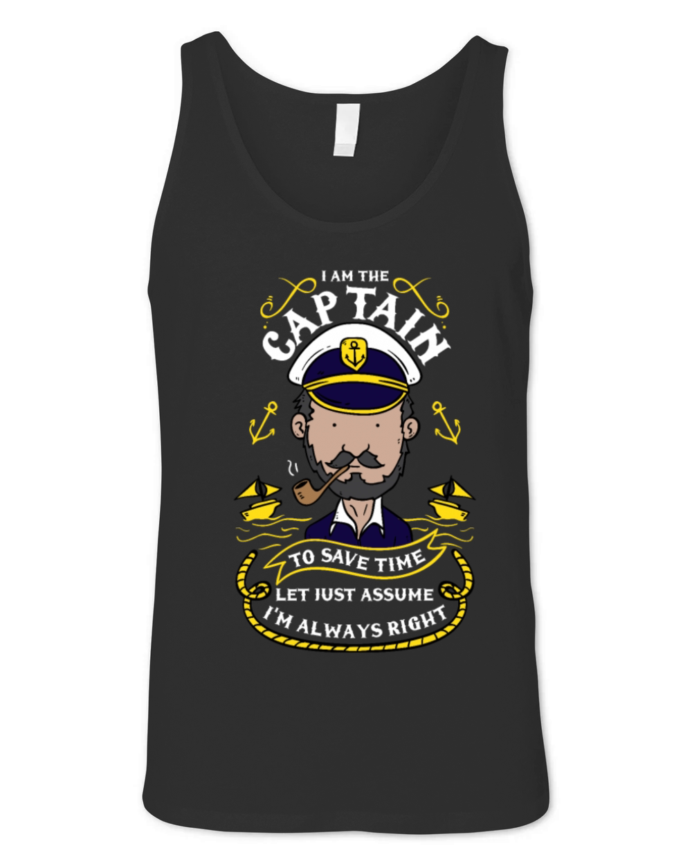 I Am The Captain Im Always Right Unisex Jersey Tank