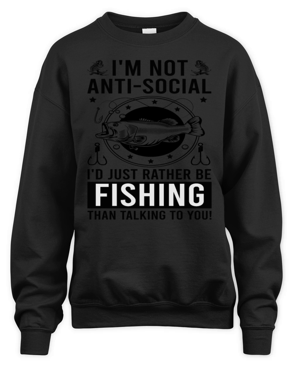 Funny Fishing Quote Design Fisherman Fishing Lover Unisex Premium Crewneck Sweatshirt