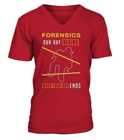 Forensic Science Forensics Our Day Begins Autopsy V-Neck T-shirt