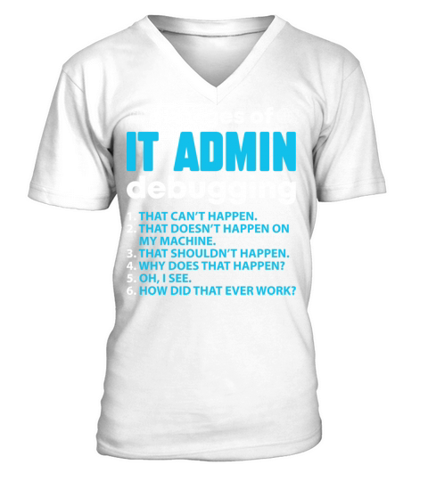 Stages Of It Admin Debugging V-Neck T-shirt
