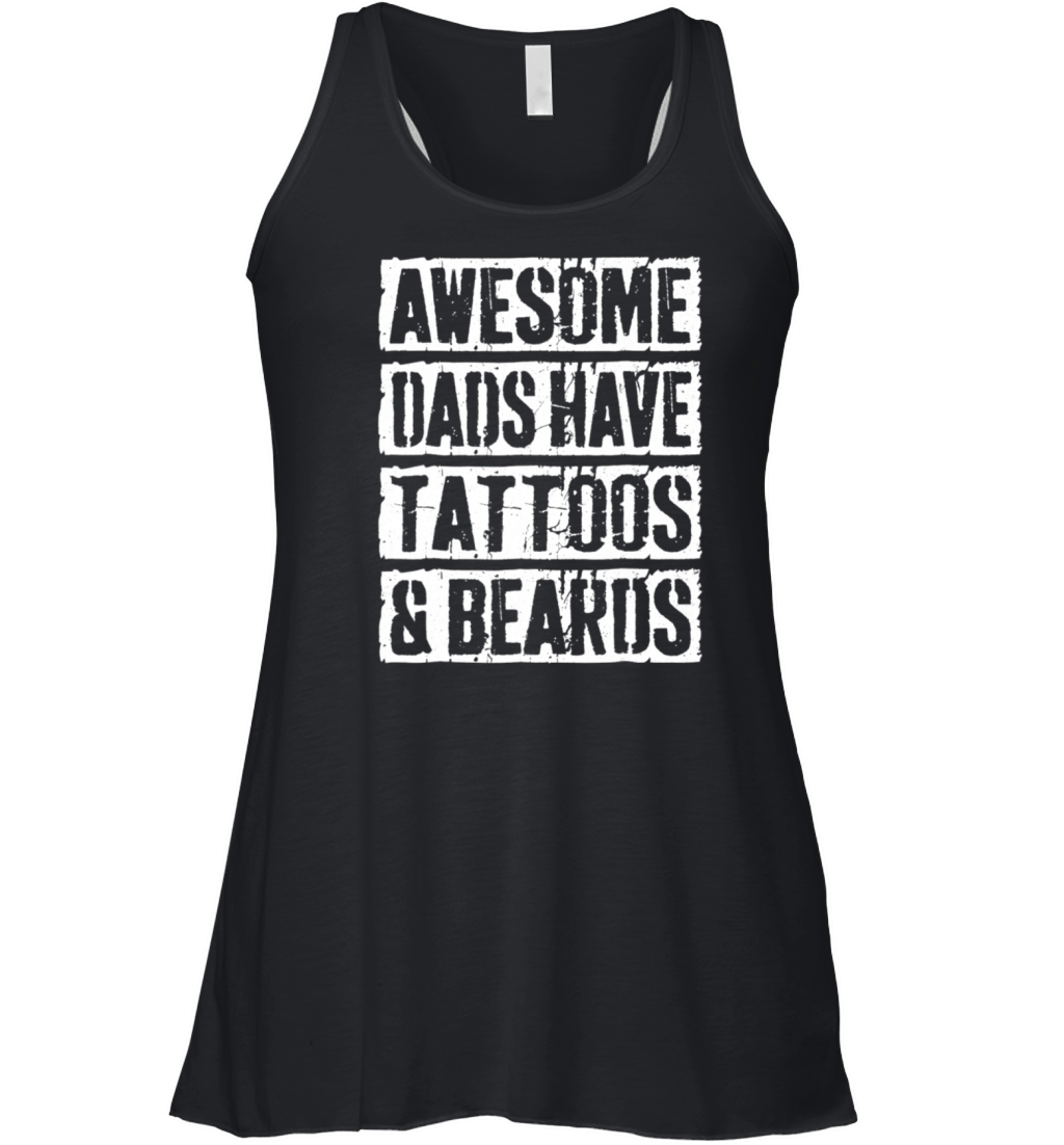 Awesome Dads Have Tattoos And Beards Father Day Women's Flowy Tank Top