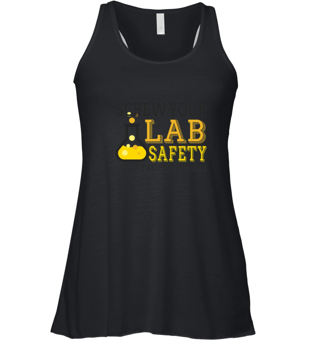 Screw Your Lab Safety I Want Superpowers Funny Women's Flowy Tank Top