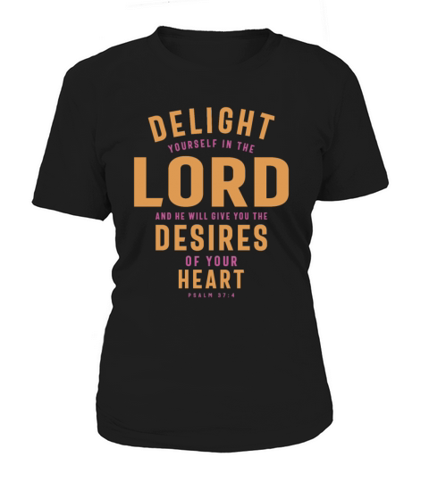 Delight in the Lord - Christian Quote Women's T-Shirt