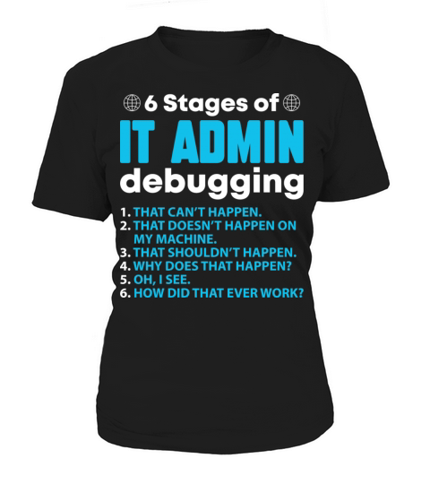 Stages Of It Admin Debugging Women's T-Shirt