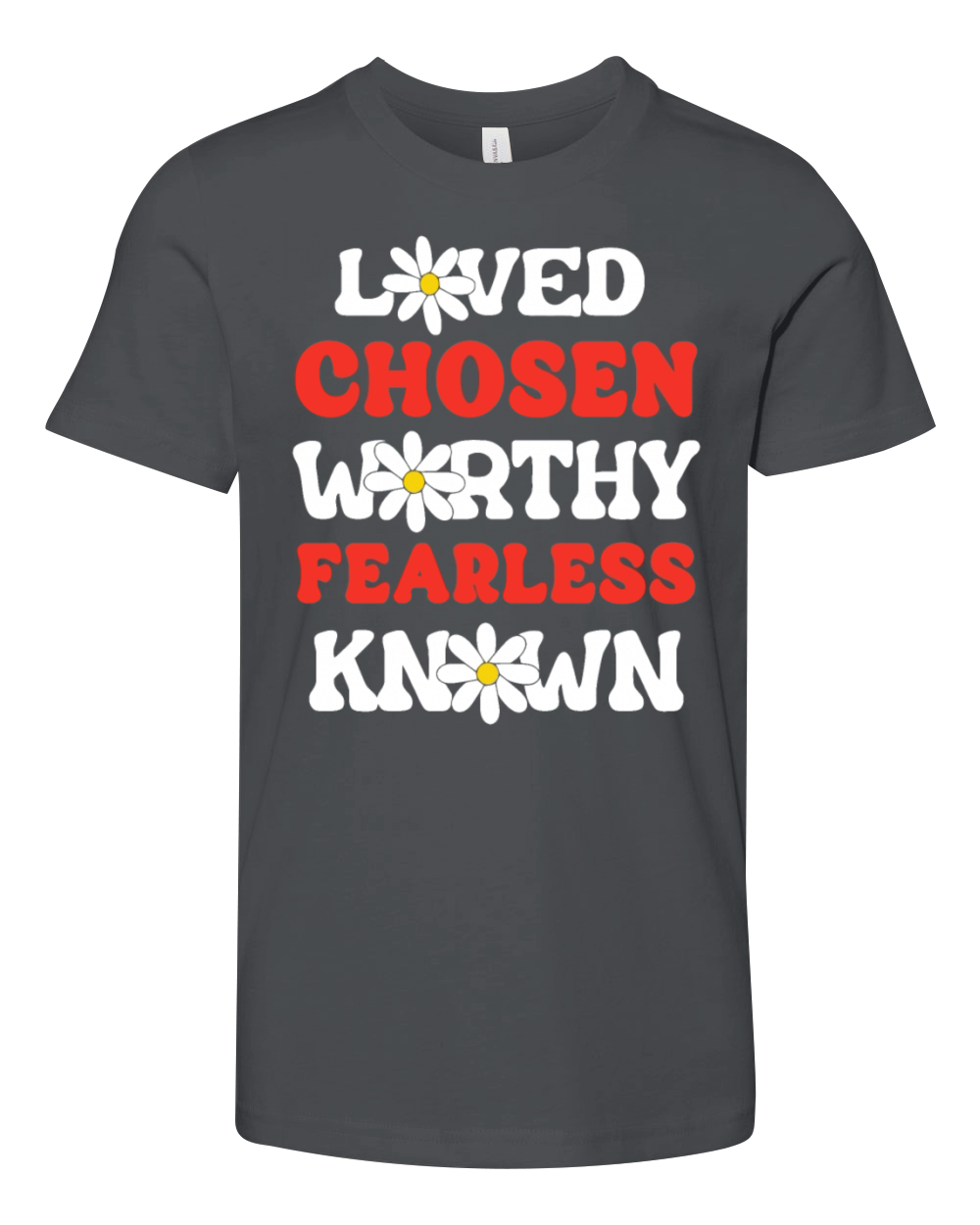 Loved Chosen Worthy Fearless Known Forgiven Strong Youth Unisex Jersey Tee