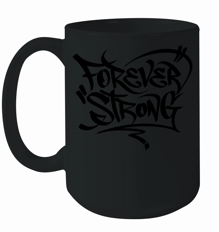 Forever Strong 2 Graffiti Ceramic Mug