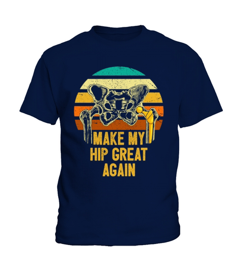 Make My Hip Great Again Broken Hip Replacement Kids T-Shirt