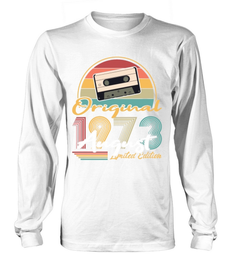 50th birthday august 1973 original 1973 Long sleeved Unisex