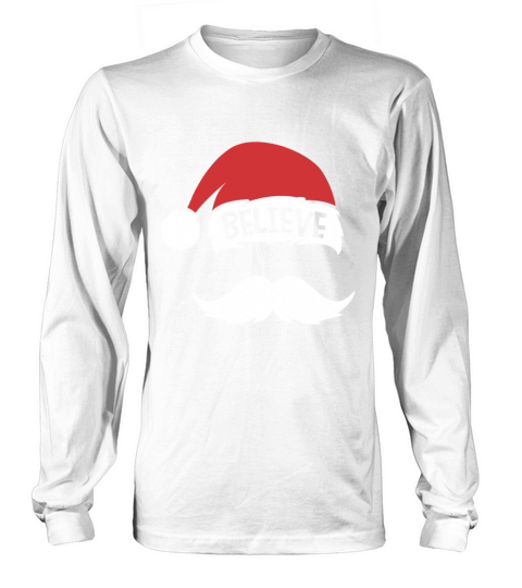 Believe Quote Santa Hat Mustache Family Reunion Ch Long sleeved Unisex