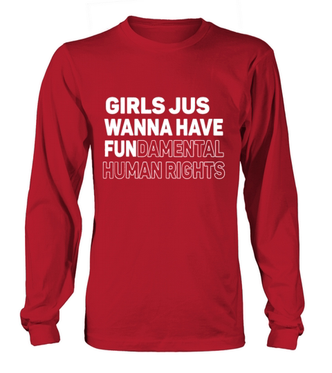 Girls Just Want to Have Fundamental Human Rights F Long sleeved Unisex