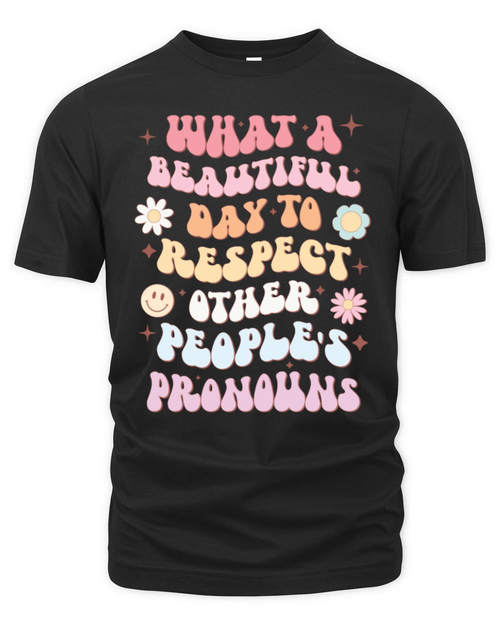 Beautiful Day to Respect Other People s Pronouns Organic Unisex T-shirt