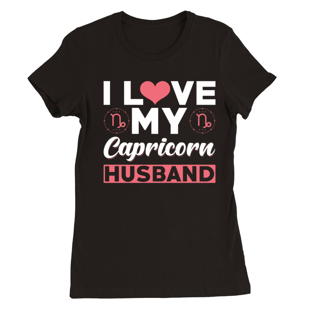 I love my Capricorn Husband Premium Womens Crewneck T-shirt