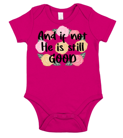 And If Not He Is Still Good Quote Short Sleeve Baby One-Piece