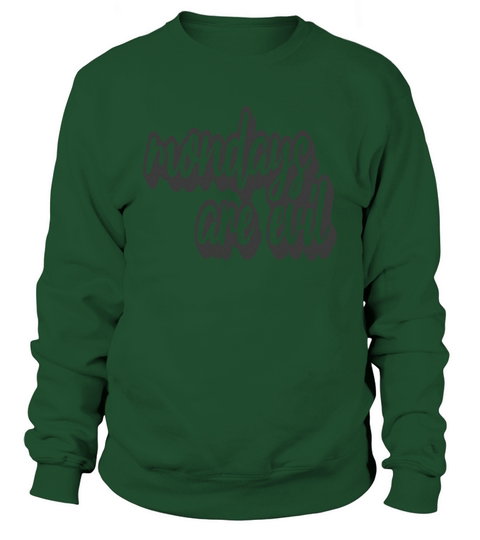 Mondays Are Evil Sweatshirt Unisex