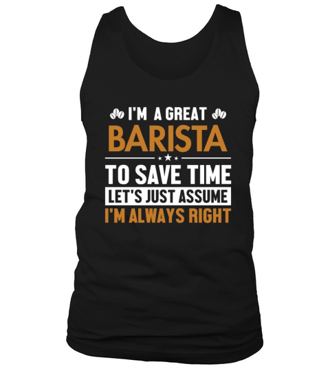 Barista Lets Assume Im Right Latte Art Barista Tank Top Unisex