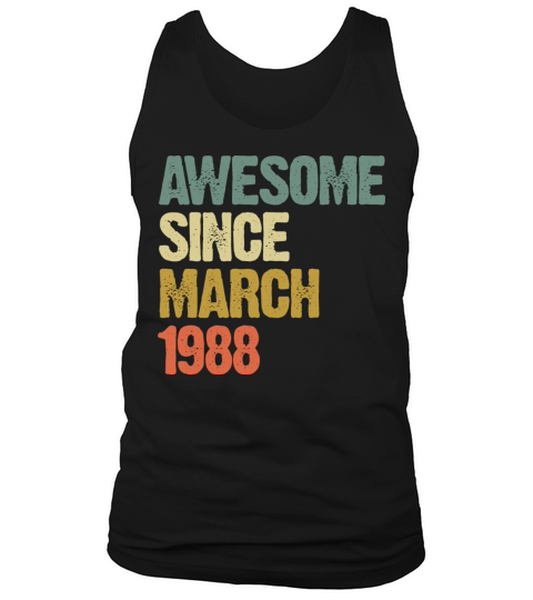 Retro Awesome Since March 1988 Groovy Vintage Tank Top Unisex