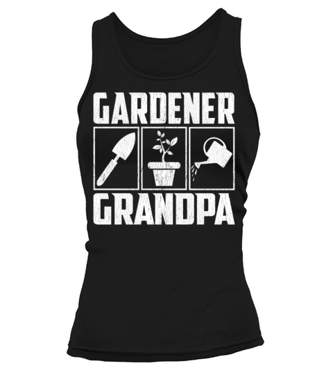 Gardener Grandpa Gardening Lover Funny Tank top Woman