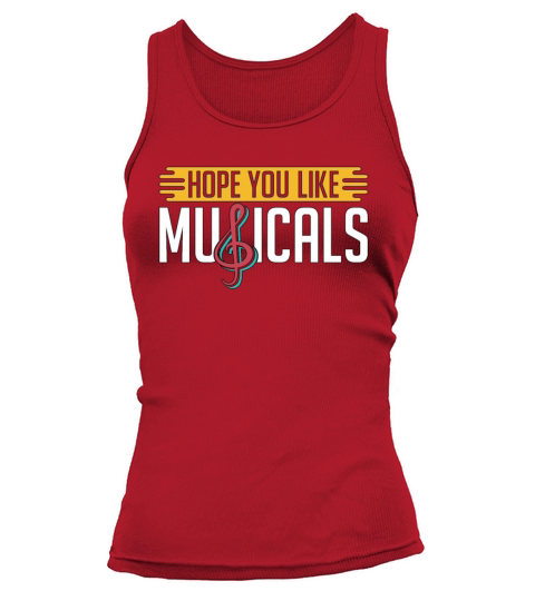 Musical Theatre Hope You Like Musicals Loves Drama Tank top Woman