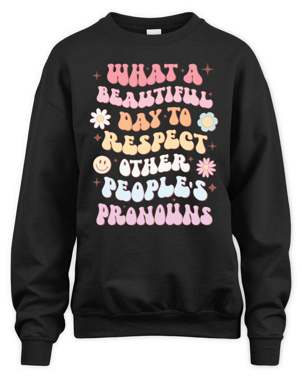 Beautiful Day to Respect Other People s Pronouns Unisex Premium Crewneck Sweatshirt
