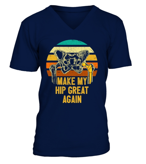 Make My Hip Great Again Broken Hip Replacement V-Neck T-shirt