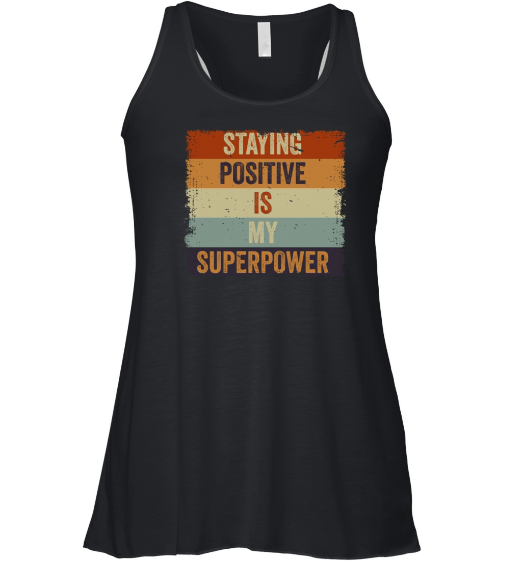 Staying Positive Is My Superpower Women's Flowy Tank Top