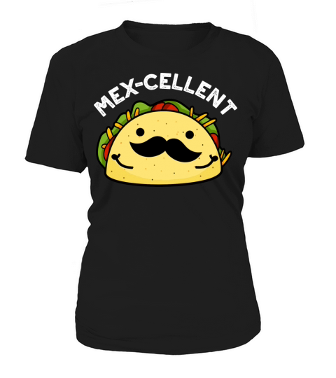 Mex Cellent Cute Excellent Taco Women's T-Shirt