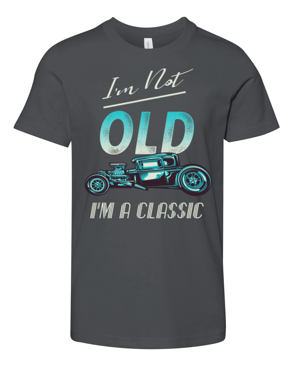 Im Not Old Classic Car Vintage Hot Rod Youth Unisex Jersey Tee