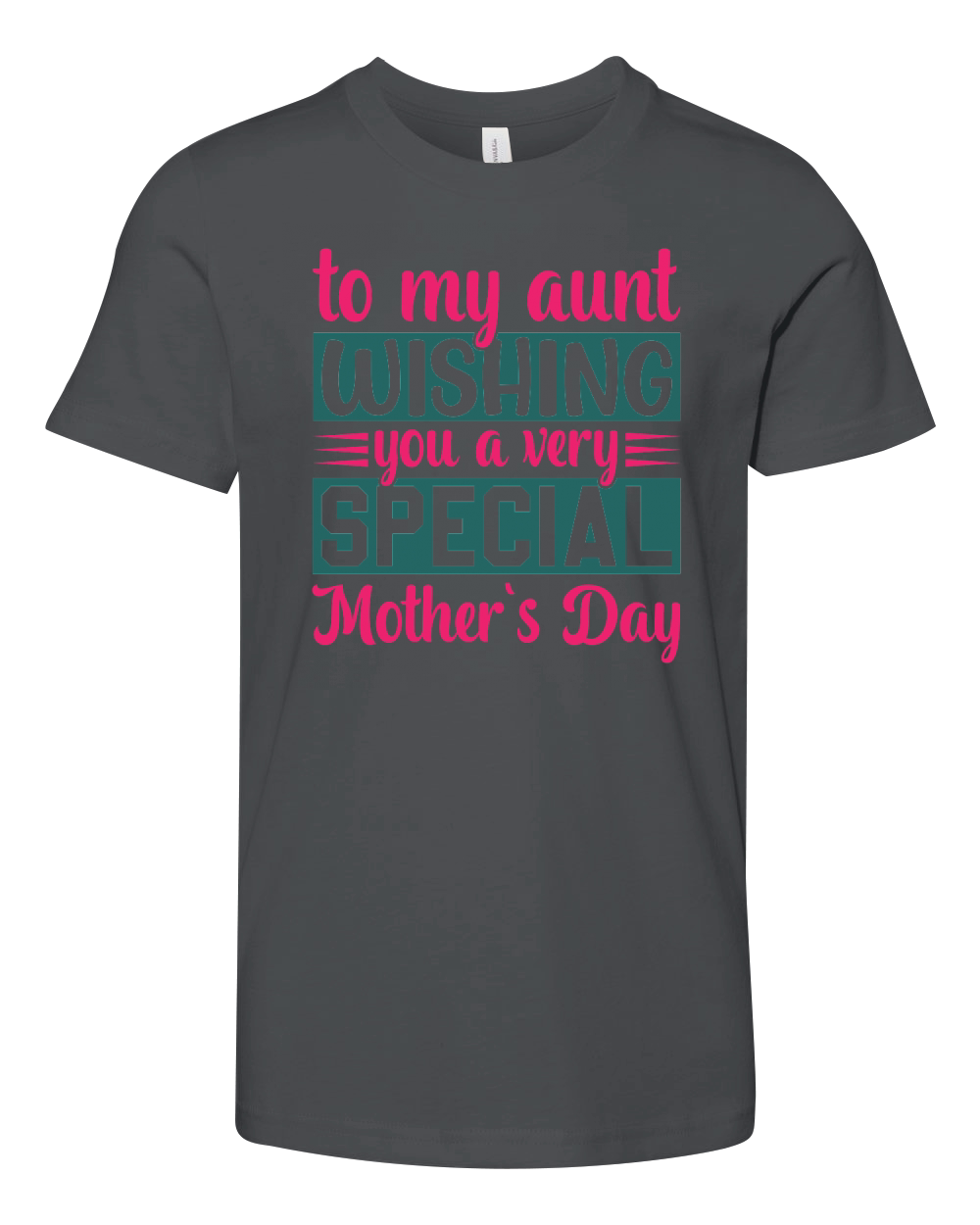 To My Aunt Wishing You A Very Special Mother`s Day Youth Unisex Jersey Tee