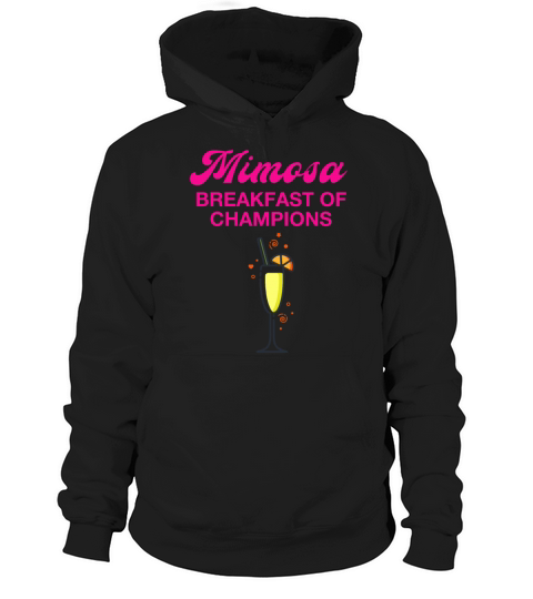 Mimosa Breakfast Of Champions Hoodie Unisex