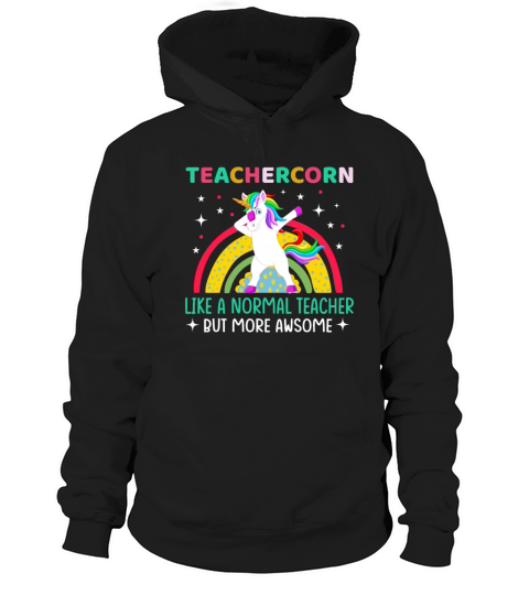 Unicorns Teachercorn Like A Normal Teacher Hoodie Unisex