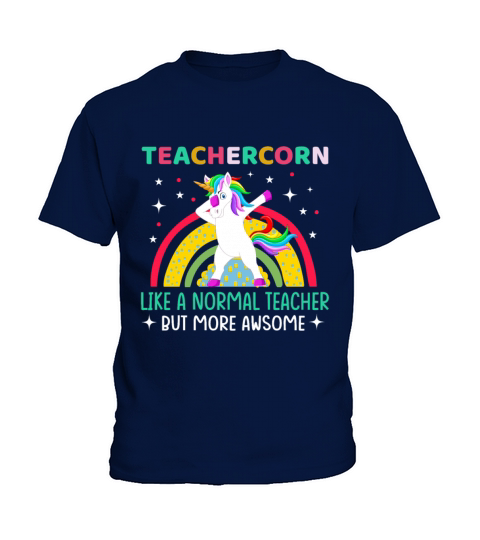 Unicorns Teachercorn Like A Normal Teacher Kids T-Shirt