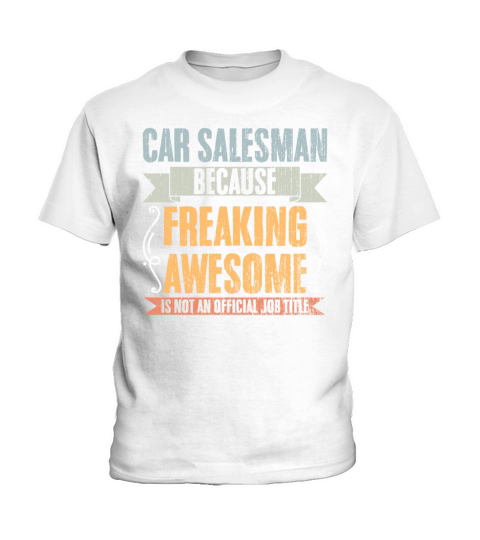 Vintage Car Salesman Job Title An Auto Dealer Kids T-Shirt