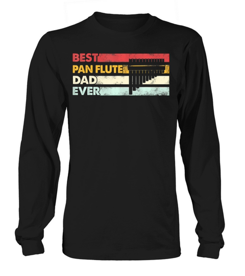 Best Dad Ever Father Vintage Pan Flute Long sleeved Unisex