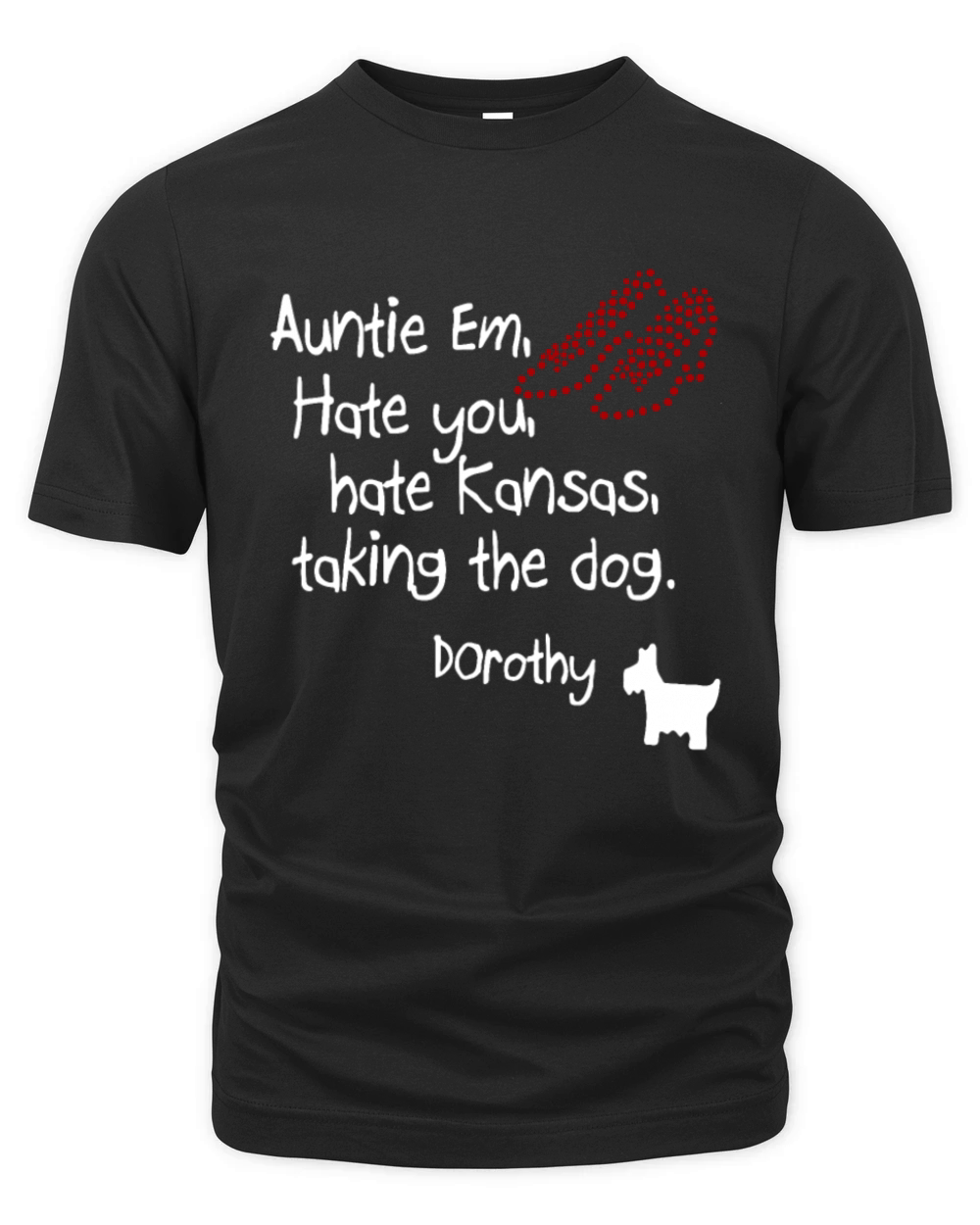 Auntie Em Hate You Hate Kansas Taking The Dog Organic Unisex T-shirt