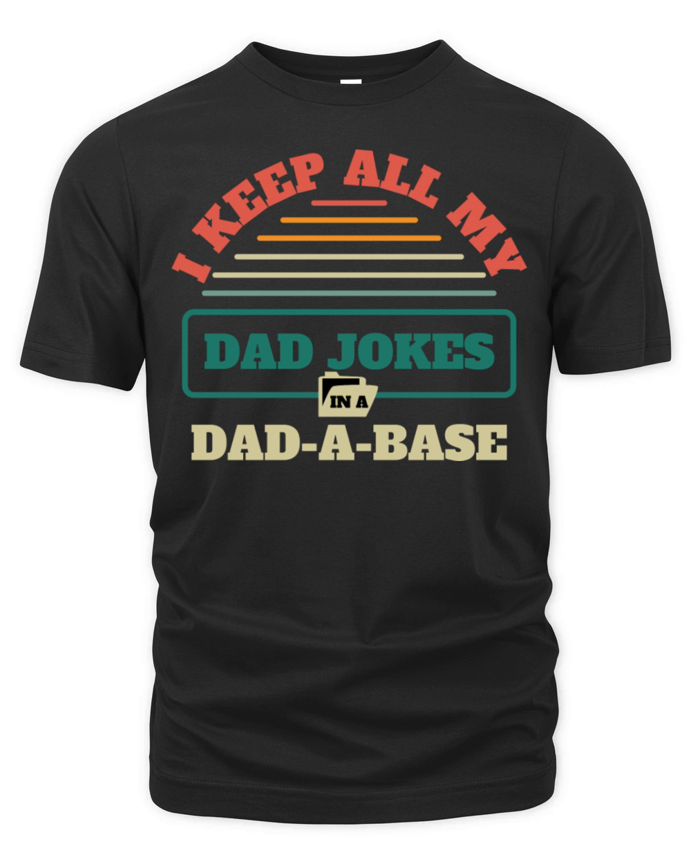I Keep All My Dad Jokes In A Dad A Base Father s Organic Unisex T-shirt