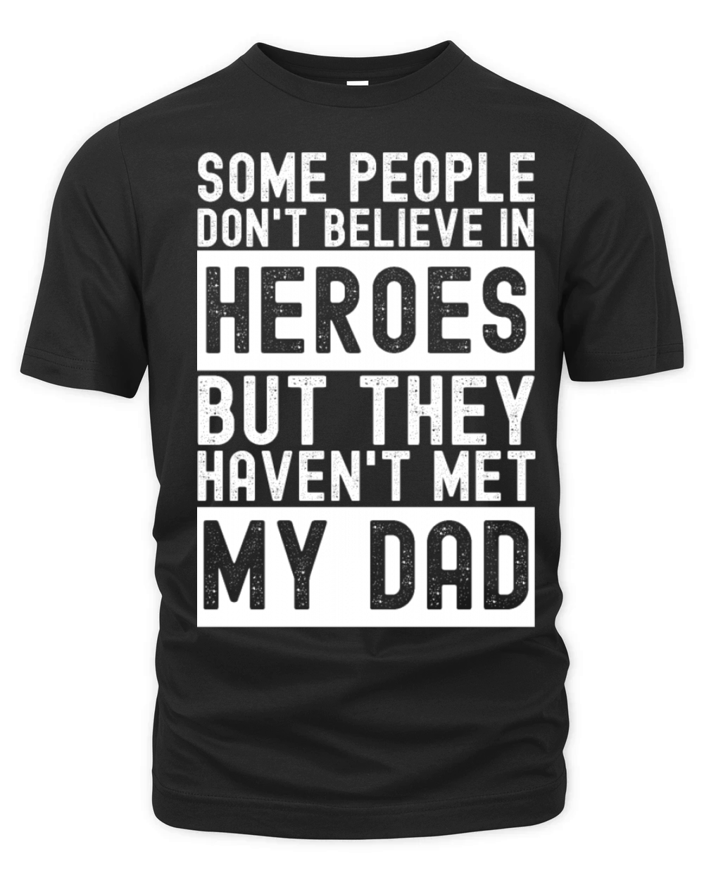 Some People Don’t Believe In Heroes But They Haven Organic Unisex T-shirt