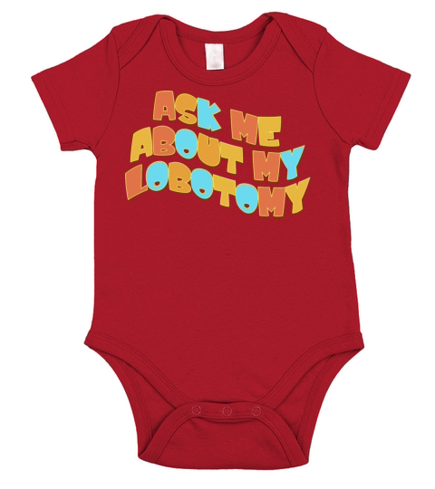Ask Me About My Lobotomy Short Sleeve Baby One-Piece