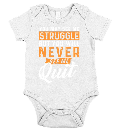 You Will Never See Me Quit - Motivational Quote In Short Sleeve Baby One-Piece