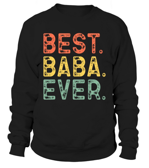 Best Baba Ever Family Funny Vintage Retro Sweatshirt Unisex