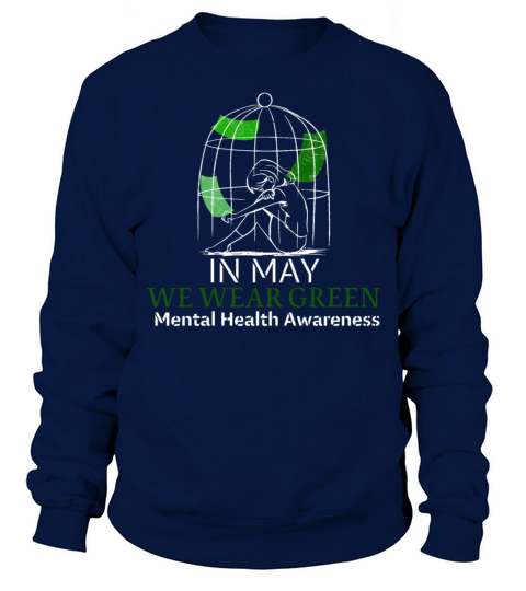 MENTAL HEALTH MATTERS WE WEAR GREEN MENTAL HEALTH Sweatshirt Unisex