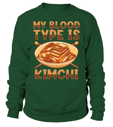 My Blood Type Is Kimchi Lover Korean Food Sweatshirt Unisex