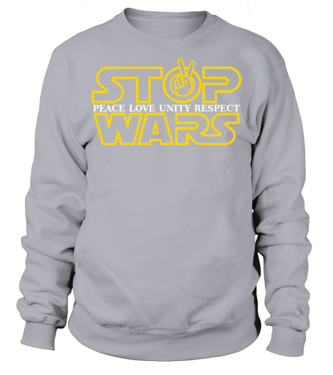 STOP WARS Sweatshirt Unisex