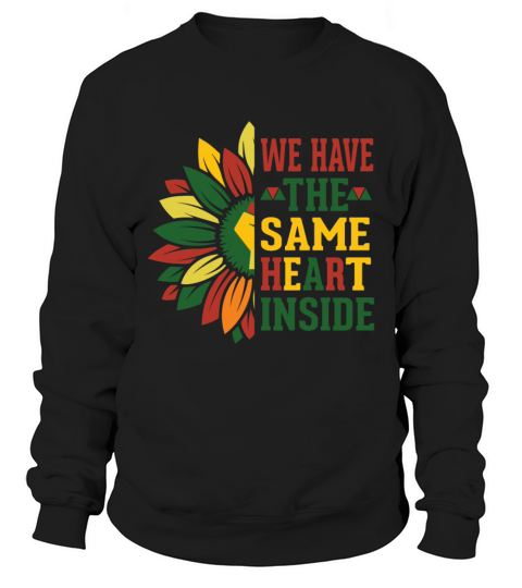 The Same Heart Inside Black History Juneteenth Sweatshirt Unisex