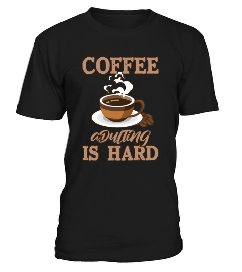 Coffee Adulting Is Hard Queen Latte Art Barista T-Shirt Unisex