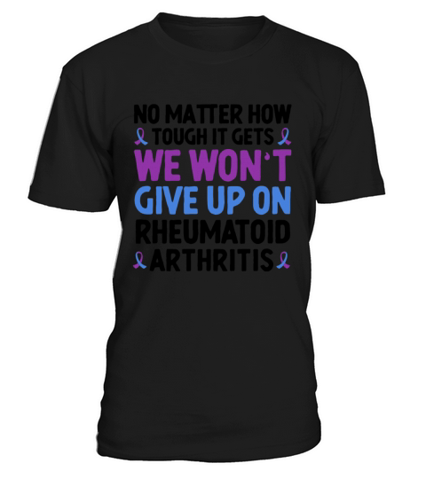 Rheumatoid Arthritis Is A Challenge But Were Up T-Shirt Unisex