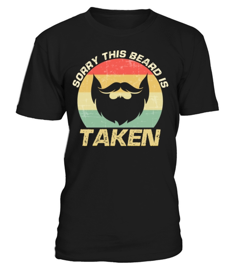 Sorry This Beard Is Taken Funny Valentines Jokes T-Shirt Unisex