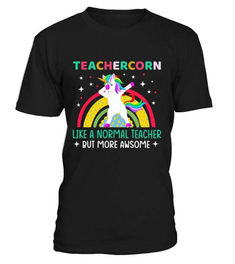 Unicorns Teachercorn Like A Normal Teacher T-Shirt Unisex