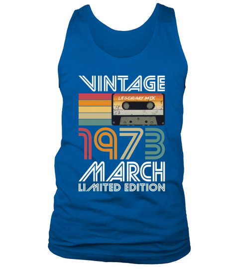 50th birthday march 1973 vintage 1973 Tank Top Unisex