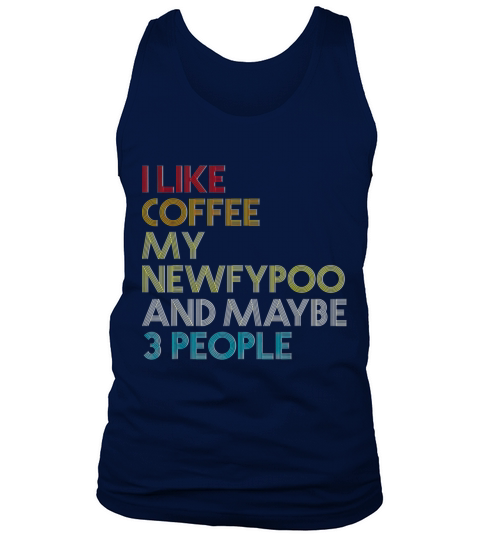Newfypoo Dog Owner Coffee Lover Funny Quote Tank Top Unisex