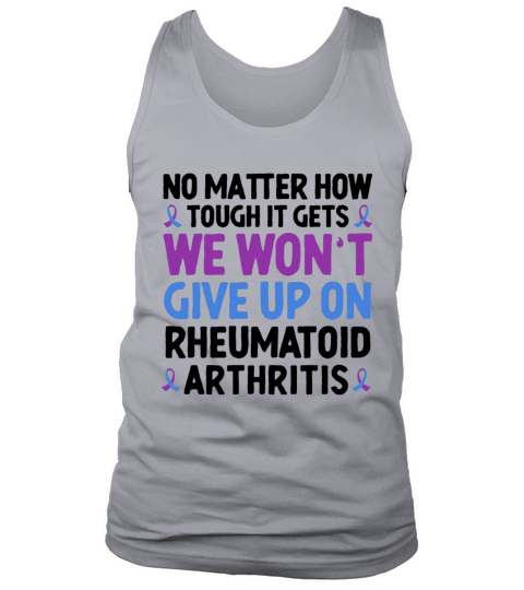 Rheumatoid Arthritis Is A Challenge But Were Up Tank Top Unisex